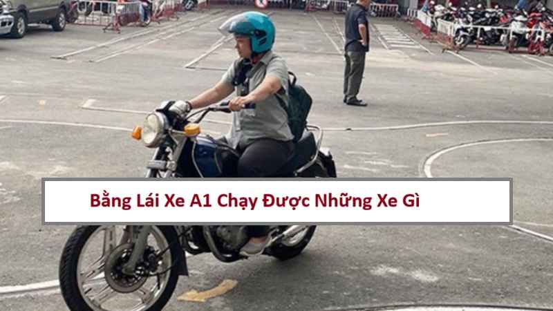 bang-lai-xe-a1-chay-duoc-xe-gi-1