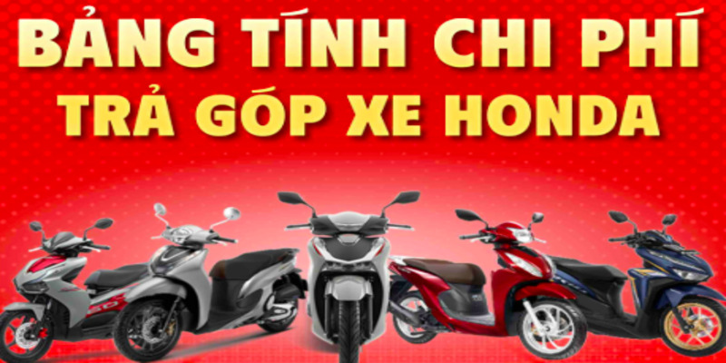bang-tinh-mua-chi-phi-tra-gop-xe-honda