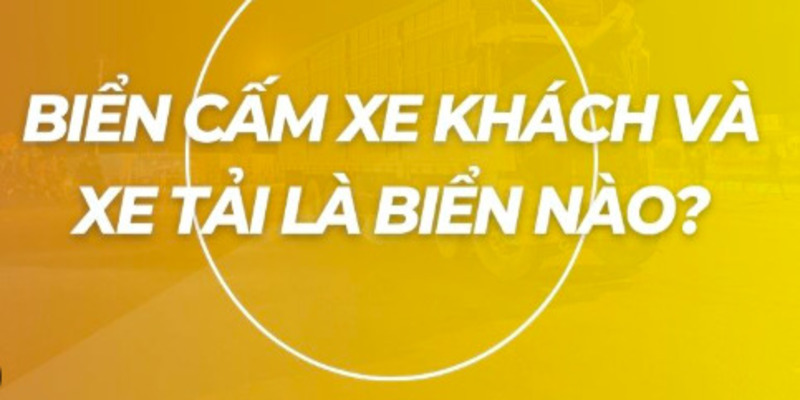 bien-cam-xe-tai-co-cam-xe-khach-khong-2