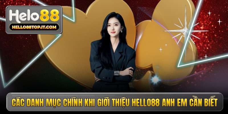 cac-danh-muc-chinh-khi-gioi-thieu-hello88-anh-em-can-biet