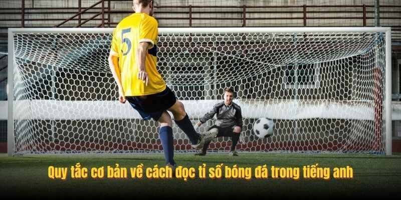 cach-doc-ti-so-bong-da-trong-tieng-anh-2