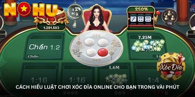 cach-hieu-luat-choi-xoc-dia-online-cho-ban-trong-vai-phut