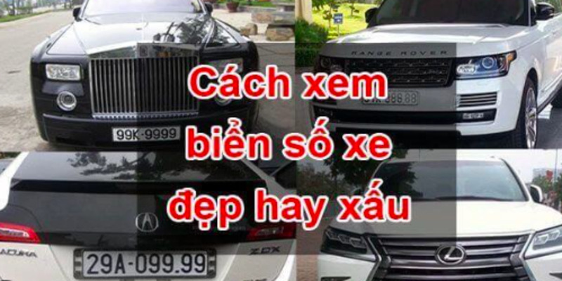 cach-xem-bien-so-xe-dep-hay-xau-1 cach-xem-bien-so-xe-dep-hay-xau-1