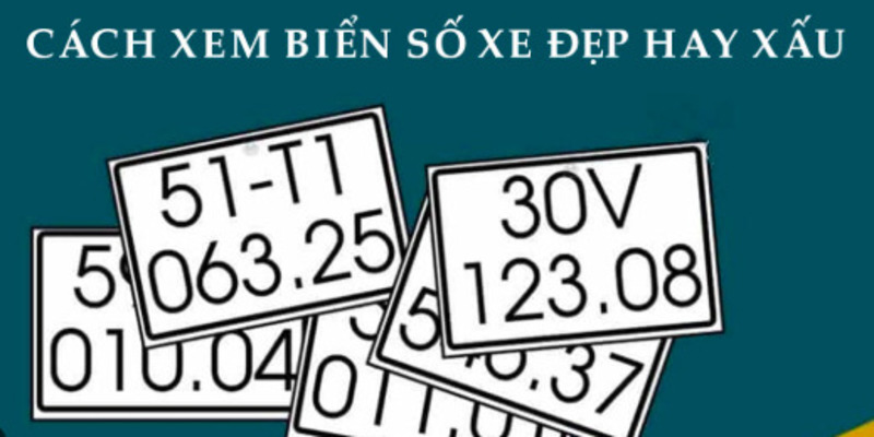 cach-xem-bien-so-xe-dep-hay-xau cach-xem-bien-so-xe-dep-hay-xau