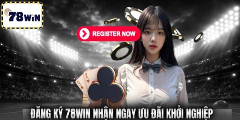 dang-ky-78win-an-toan-de-trai-nghiem-1