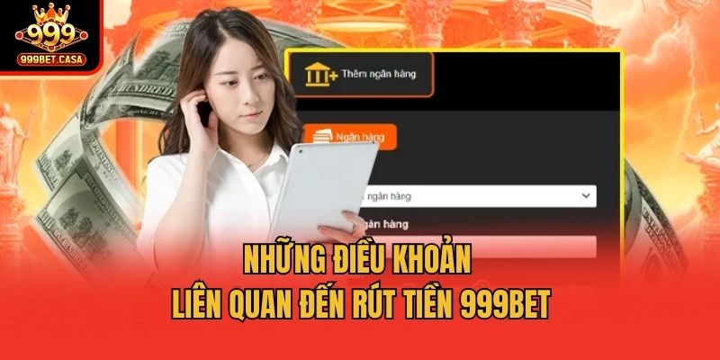 dieu-khoan-rut-tien-999bet