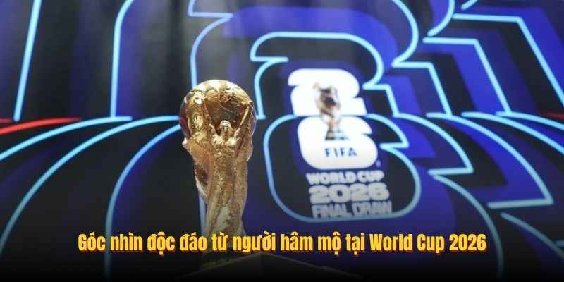 hau-truong-world-cup-3