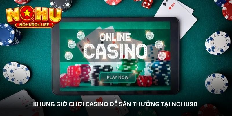 khung-gio-choi-casino-de-san-thuong-tai-nohu90