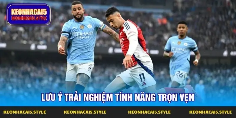 luu-y-khi-trai-nghiem-tinh-nang