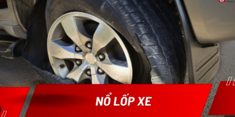 nguyen-nhan-pho-bien-gay-no-lop-xe-1