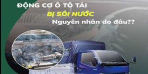 nguyen-nhan-xe-tai-bi-soi-nuoc-1