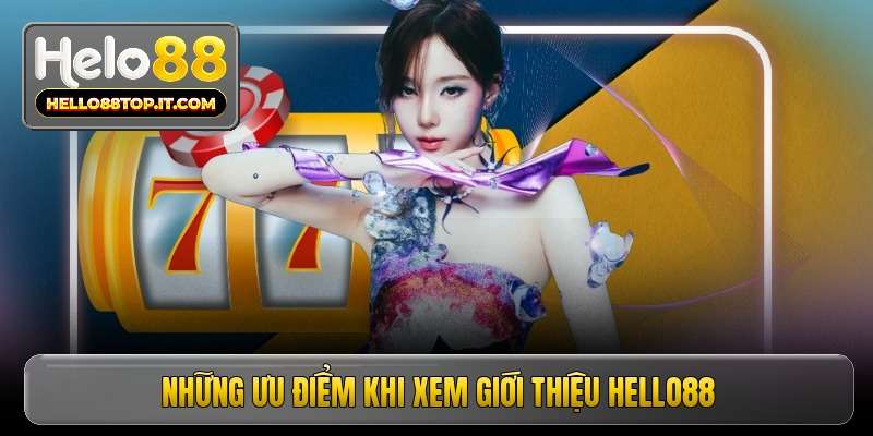 nhung-uu-diem-khi-xem-gioi-thieu-hello88