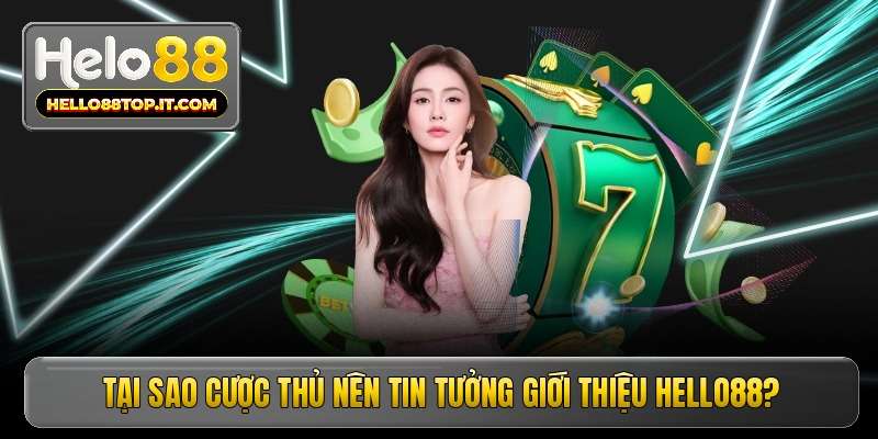 tai-sao-cuoc-thu-nen-tin-tuong-gioi-thieu-hello88