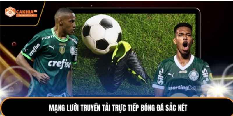truc-tiep-bong-da-cakhiatv-mang-den-cam-xuc