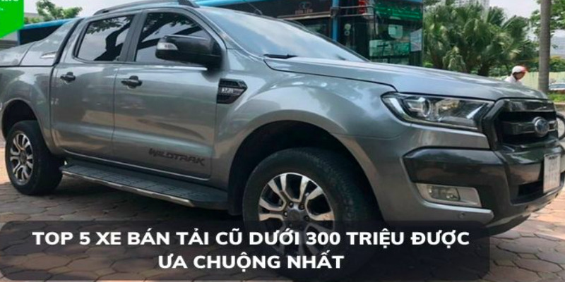 xe-ban-tai-cu-duoi-300-trieu