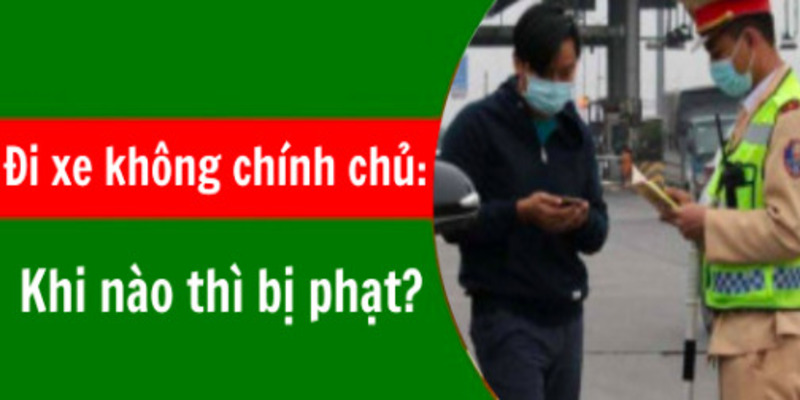 xe-khong-chinh-chu-phat-bao-nhieu